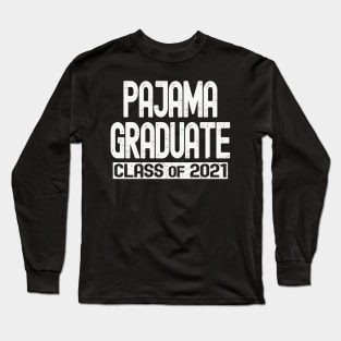 Pajama Graduate 2021 Long Sleeve T-Shirt